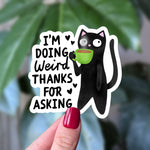 I'm Doing Weird Thanks Funny Black Cat Sticker