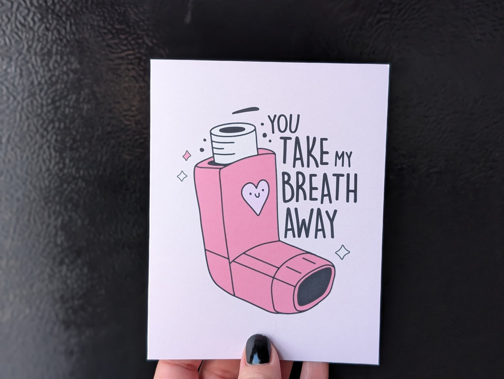 You Take My Breath Away Inhaler Greeting Card