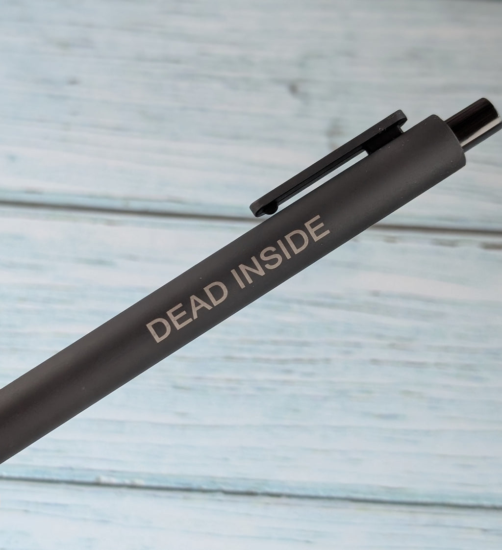 Dead Inside Pen | Funny Dark Humor Black Ink Pen