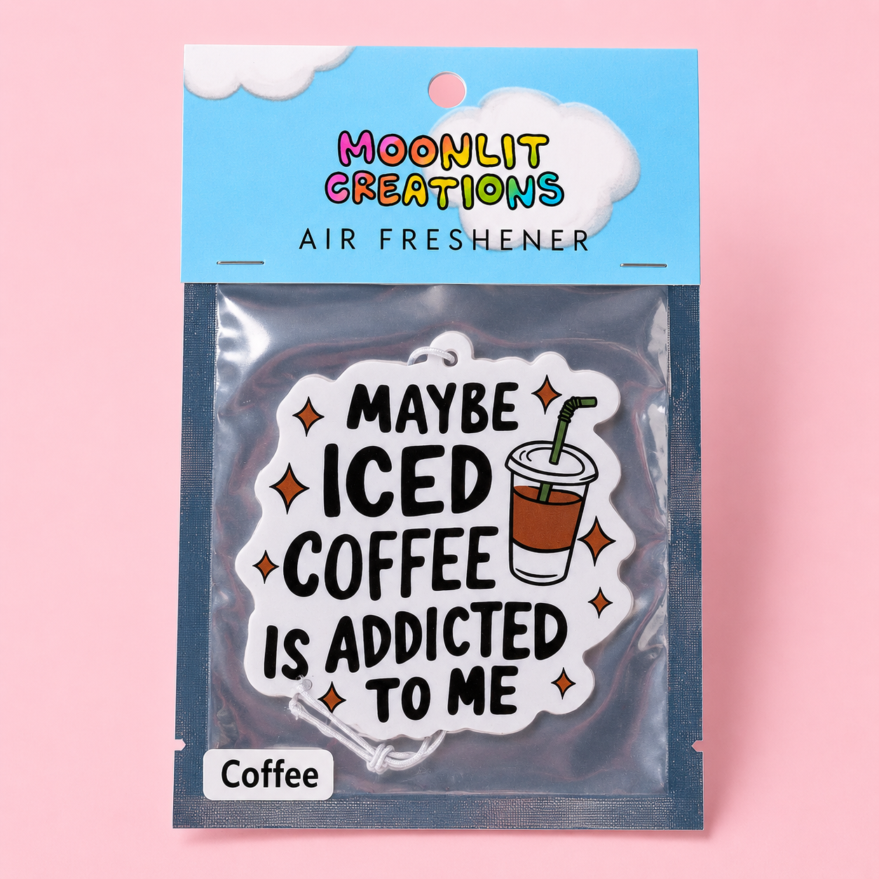 Maybe Iced Coffee Is Addicted To Me Car Air Freshener - Funny Coffee Lover Car Freshener - Coffee Scent