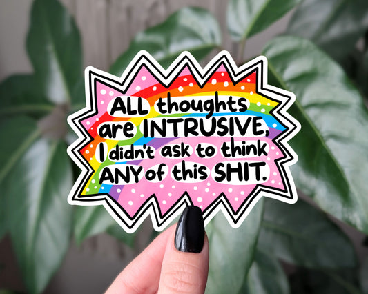 All Thoughts Are Intrusive Funny Vinyl Sticker