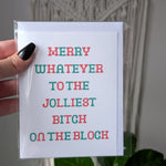 Marry Whatever to the Jolliest Bitch on the Block - Funny Holiday Christmas Card