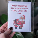 Funny Santa Christmas Card – “Don’t Mess This Up, I Know Where You Live”