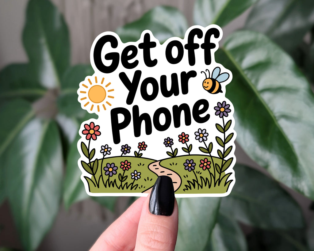 Get Off Your Phone Sticker - Bee & Wildflower Nature Decal