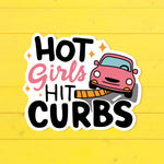 Hot Girls Hit Curbs Funny Vinyl Sticker