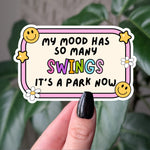 My Mood Has So Many Swings Sticker | Funny Mental Health Humor
