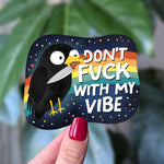 Don’t F*ck With My Vibe Sticker – Funny Raven with Knife