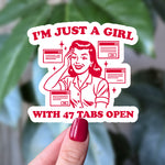 I’m Just a Girl With 47 Tabs Open Sticker – Retro Funny Computer Sticker, Overwhelmed Girl Humor, Laptop & Water Bottle Decal