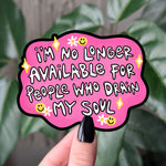 I'm No Longer Available for People Who Drain My Soul Sticker