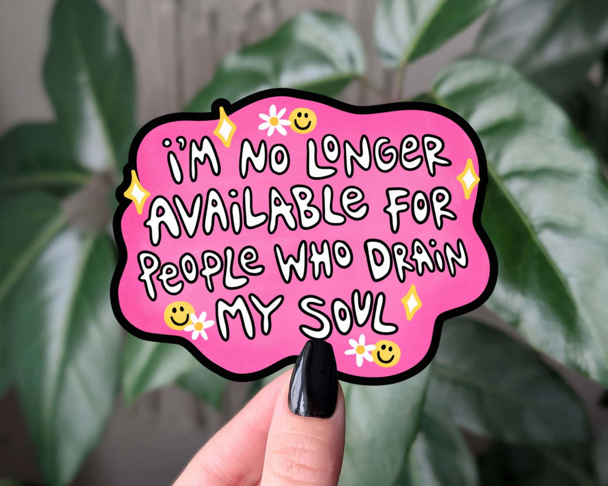 I'm No Longer Available for People Who Drain My Soul Sticker