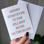 Marry Whatever to the Jolliest Bitch on the Block - Funny Holiday Christmas Card