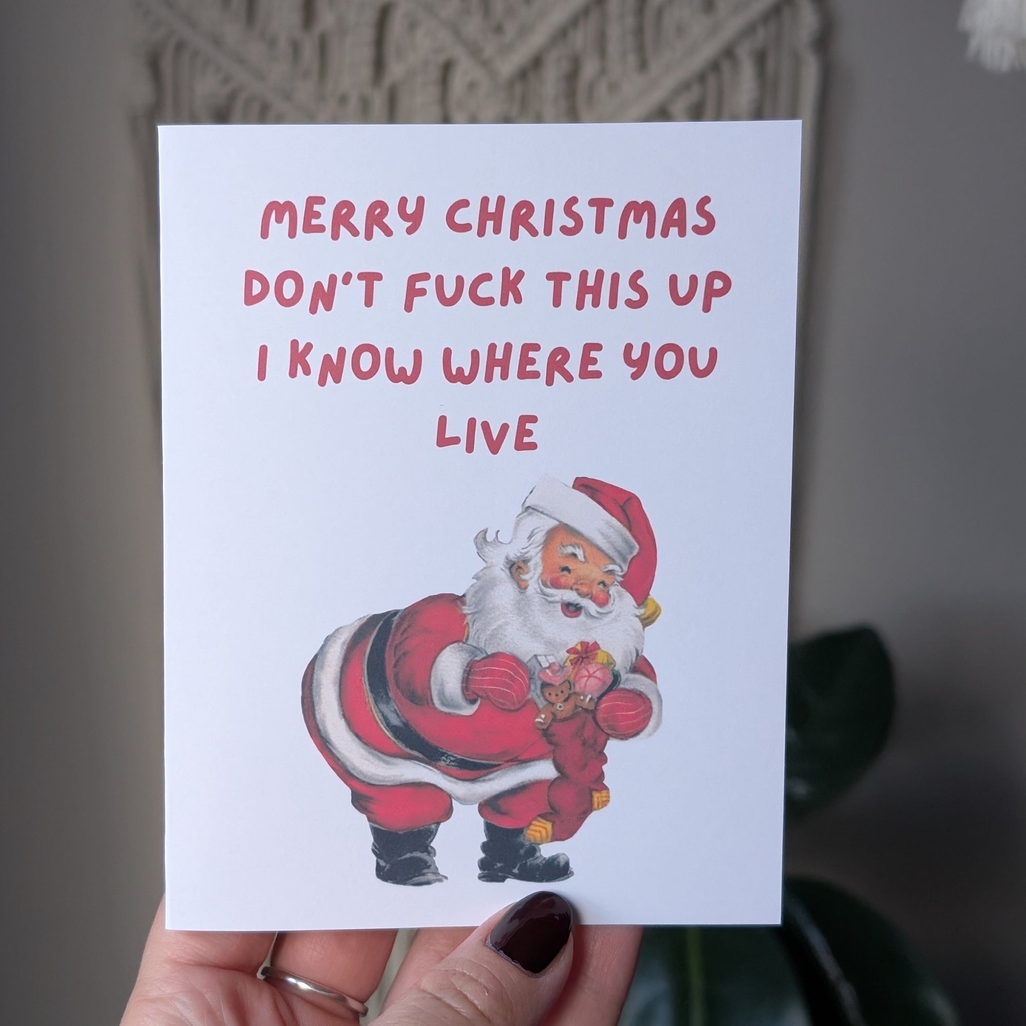 Funny Santa Christmas Card – “Don’t Mess This Up, I Know Where You Live”