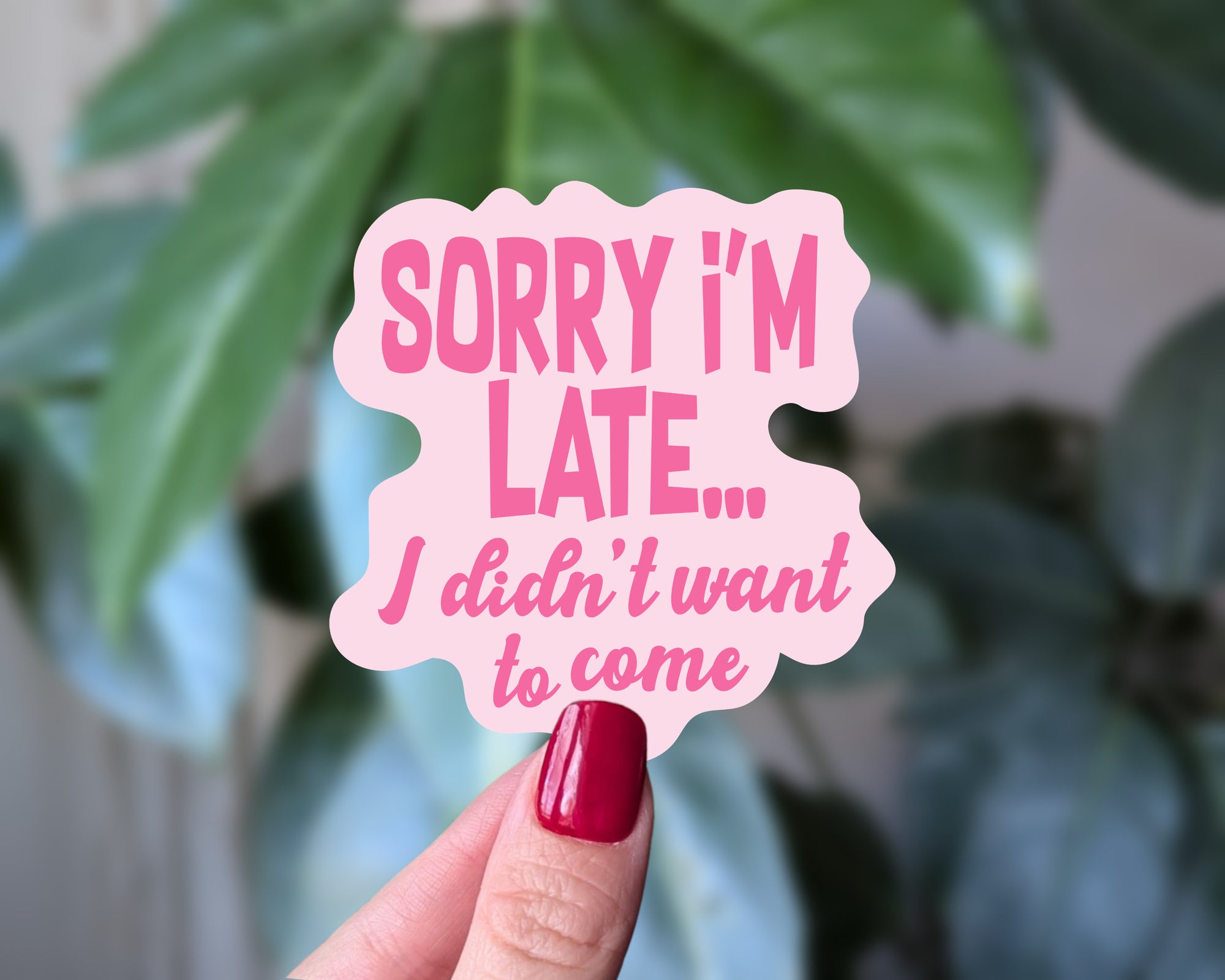Sorry I'm Late I Didn't Want to Come Sticker - Funny Introvert Humor