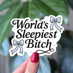 World’s Sleepiest Bitch Vinyl Sticker
