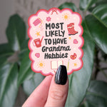 Most Likely to Have Grandma Hobbies Vinyl Sticker