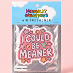 I Could Be Meaner Car Air Freshener - Funny Cute Car Freshener - Cotton Candy Scent
